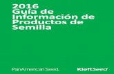 2016 Guía de Información de Productos de Semilla€¦ · PRM – Semilla Mejorada SCR – Semilla Escarificada SED – Semilla Cruda TUN – Semilla ‘Tuned’ de Kieft Ubicación