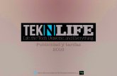 Publicidad y tarifas 2016 - Tek'n'lifePublicidad y tarifas 2016 Tek’n’Life es un medio de The Unnamed Project S.L.L. TnL es una publicación online, nacida en 2013, centrada en