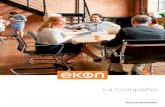 La Compañía - Ekon · ⊲ Gestionar la producción de tu empresa conociendo cuáles son las necesidades reales de tus clientes y proveedores. Hazlo mediante planes de fabricación