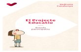 El Projecte Educatiu - Fundació Vedruna Catalunyadocumentacio.vedrunacatalunya.cat/marca/materials/projecte_educa… · Procs participatiu Disseny: Casals i Cots / DiacDisseny. Il·lustracions: