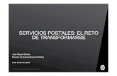 Servicios Postales: El reto de transformarsedintel.org/web/Eventos/CongresosEspana/... · millones de euros. • El . sector de los servicios postales. alcanzó en el año 2007 un