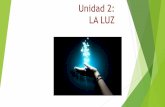 Unidad 2: LA LUZ - Colegio santa maria de maipu€¦ · La . luz. es una . onda electromagnética y transversal. En medios transparentes y homogéneos . la luz viaja en línea recta.