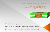 Realizado por 2015 - 2016/1... · Realizado por Mª SOLEDAD ROMERA SÁNCHEZ (Responsable de la Biblioteca) Índice Pág. 1. Presentación 4 2. Entorno social y cultural de nuestra