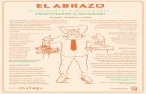 EL ABRAZO - cacmalaga.eu · EL ABRAZO MARC MONTIJANO El 21 de abril se celebra de forma oﬁcial el Día Mundial de la Creatividad y la Innovación. El abrazo, es una performance