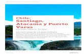 Chile: Santiago, Atacama y Puerto Varas · 2019-12-02 · Chile: Santiago, Atacama y Puerto Varas Desde el encanto bohemio de Santiago de Chile a los paisajes imposibles que recorren