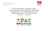 II PLAN DE IGUALDAD DE OPORTUNIDADES ENTRE MUJERES Y ... · Ayuntamiento de Murcia Concejalía de Derechos Sociales Plaza Beato Andrés Hibernón, 6 30001 Murcia T: 968 35 86 00 (C.I.F.