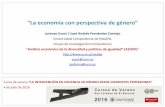 “La economía con perspectiva de género” · 1 “La economía con perspectiva de género” Lorenzo Escot / José Andrés Fernández Cornejo Universidad Complutense de Madrid,