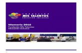 Fundación Mis Talentos Educación Inclusivamistalentos.cl/wp-content/uploads/2019/10/Memorias-2016.pdf · Fundación Mis Talentos, es una entidad sin fines de lucro, la cual nace