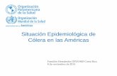 Situación Epidemiológica de Cólera en las Américas · 2019-12-31 · • Sobre el origen de la epidemia. • Definición de caso: “Toda persona con diarrea aguda acuosa.”