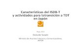Características del ISDB T actividades para latransición a ... · Marzo 2015 Las medidas de TDT y ... TV terrestre en Japón. Publicidad sobre la transición a la TDT 9 Anuncios