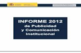 INFORME 2012 - lamoncloa.gob.es · Informe anual de Publicidad y Comunicación Institucional 2012 – Datos principales y distribución por ministerios 5 Comisión de Publicidad y