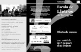 L'Escola de Lletres de Tarragona és una escola de formació … · 2017-01-16 · Informació i matrícula: Període de matrícula: de l’1 al 31 de març Presencialment: Escola