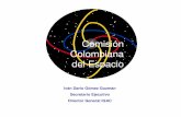 Comisión Colombiana del Espacio · Colombiana del Espacio Iván Darío Gómez Guzmán Secretario Ejecutivo Director General IGAC. INSTITUTO GEOGRÁFICO AGUSTÍN CODAZZI 50o Período