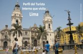 Perfil del Turista Interno que visita erú Lima · Catedral de Lima / erú ... 355 Residente de Lima que visita su región S/. 209 Residente de otras regiones que visita Lima S/.