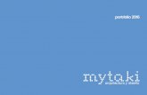 portfolio 2016 - Mytaki Arquitectura · portfolio 2016. Mytaki Arquitectura y Diseño nace en 2006 como respuesta a inquietudes colectivas relacionadas con la Arquitectura y su cruce