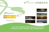 III Premios de Enoturismo · Son más que evidentes los esfuerzos que vienen ... Enoturismo Rutas del Vino de España, como un sistema para estimular y reconocer el importante esfuerzo