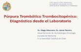 Púrpura Trombótico Trombocitopénico : Diagnóstico desde el ... · •Trombocitopenia •Alteraciones bioquímicas ... Esquistocitos, Trombopenia. Alteraciones bioquímicas üAumento