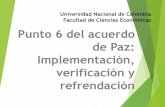 Facultad de Ciencias Económicas Punto 6 del acuerdo de ...€¦ · 6.6 Acuerdo sobre “Refrendación” El Gobierno de Colombia y las FARC-EP, para zanjar las diferencias surgidas