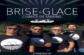 BRISE-GLACE · Deux des membres de Brise-Glace sont à l’origine de Bordel de Mer, la radio Internet des chants de marins, une des premières balados en langue française dans le