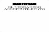 EL VERDADERO ARREPENTIMIENTO · EDITORIAL CLIE M.C.E. Horeb, E.R. n.º 2.910 SE/A Ferrocarril, 8 08232 VILADECAVALLS (Barcelona) ESPAÑA. Title: EL VERDADERO ARREPENTIMIENTO Author: