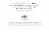 Directrices de la IBA sobre Representación de Parte en el ... · sobre Representación de Parte en el Arbitraje Internacional* Aprobadas el 25 de mayo de 2013 por resolución del