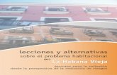Lecciones y alternativas sobre el problema habitacional en ... · La Habana Vieja es el mÆs envejecido de los cuatro municipios que conforman la zona cØntrica antigua de la Ciudad
