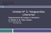 Unidad Nº 2: Vanguardias Literarias · Introducción El vanguardismo es un conjunto de movimientos artísticos y literarios, cuyo fin es innovar o liberar aquellos estamentos propuestos