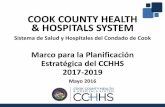 COOK COUNTY HEALTH & HOSPITALS SYSTEM · Cronología de la Planificación Estratégica 2 ... la formación, la capacidad del personal y la eficiencia de los sistemas operativos. El
