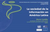 La sociedad de la información en América Latina · Uruguay: ADU Agenda Digital (AD 1.0) 2004 – 2006 . Libro blanco de las TIC . 2000 : México . Agenda Digital.mx : 2011- 2015