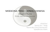 MEDICINA TRADICIONAL CHINESA Acupunturaprofbio.com.br/aulas/acupuntura_mtc_01.pdfMedicina Tradicional Chinesa •Histórico •Antes de 2000 a.c •Origem da MTC •Escavações nas