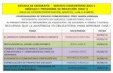 ESCUELA DE GEOGRAFÍA - SERVICIO COMUNITARIO ...ESCUELA DE GEOGRAFÍA - SERVICIO COMUNITARIO 2015-1 MÓDULO I: PROGRAMA DE INDUCCIÓN (FASE I) SALA DE FOTOINTERPRETACIÓN, MARTES,