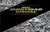 WBSC IDENTIDAD VISUAL · 2017-11-28 · 2 La WBSC ha creado una nueva y dinámica identidad visual para apoyar nuestra marca. A continuación se detallan algunas instrucciones de
