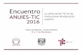 Resultados de la TIC 2016 · TIC 2016 Noviembre 10 y 11 de 2016, Ciudad de México. 1.- Datos Generales ... % IES que cuentan con un plan de desarrollo en TI ... “2 de cada 10 Directores