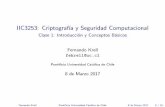 IIC3253: Criptograf a y Seguridad Computacional · Clase 1: Introducci on y Conceptos B asicos Fernando Krell fekrell@uc.cl Ponti cia Universidad Cat olica de Chile 8 de Marzo 2017