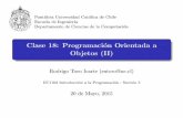 Clase 18: Programaci on Orientada a Objetos (II)rntoro/intro/18/C18.pdf · 2020-05-10 · Clase 18: Programaci on Orientada a Objetos (II) Rodrigo Toro Icarte (rntoro@uc.cl) IIC1103