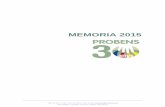 MEMORIA 2015 - probens.org · Telf. 93 441 41 05 - Fax. 93 324 81 28- e-mail: probens@probens.org Sant Rafael, 10 bajos, local izq. 08001- Barcelona MEMORIA 2015