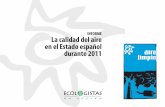 INFORME La calidad del aire en el Estado español durante 2011 · 2012-10-03 · 3 La calidad del aire en el Estado español durante 2011 Presentación Este informe pretende dibujar