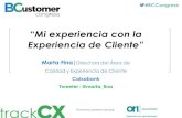 Mi experiencia con la Experiencia de Cliente · 2018-06-06 · @BCCongress “Mi experiencia con la Experiencia de Cliente” Marta Fina|Directoradel Área de Calidad y Experiencia