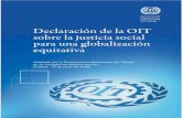 Declaración de la OIT sobre la justicia social para …...Declaración de la OIT sobre la justicia social para una globalización equitativa adoptada por la Conferencia Internacional