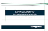 Primer Seminario de Monitoreo de Programas Sociales€¦ · Primer Seminario de Monitoreo de Programas Sociales: Implementación de la Matriz de Indicadores para Resultados en México.
