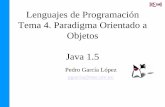 Tema 3. Paradigma Orientado a Objetos - deimURVdeim.urv.cat/~pedro.garcia/LP/2006/java5.pdfParadigma Orientado a Objetos Java 1.5 Pedro García López pgarcia@etse.urv.es/ Versiones