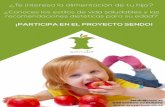 ¿Te interesa la alimentación de tu hijo?proyectosendo.es/download/info_sendo.pdf · ¿Te interesa la alimentación de tu hijo? ¿Te interesa la alimentación de tu hijo? ¡PARTICIPA