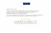 UE-CELAC Plataforma Innovact: Innovación para promover la ... · UE-CELAC Plataforma Innovact: Innovación para promover la Cohesión territorial Tarea 8: Plan de Acción y Proyectos