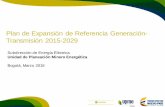 Plan de Expansión de Referencia Generación- Transmisión ... · F-DI-04 Agenda Supuestos básicos Plan de Expansión Plan de Expansión en Generación Optimización del recurso