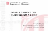 DESPLEGAMENT DEL CURRICULUM A L’ESOmlluelle/caceres/documents... · Servei d’Ordenació Curricular Barcelona, 17 d’octubre de 2008. ... fent servir el propi cos i les TIC, amb
