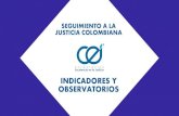 INDICADORES Y OBSERVATORIOS...Seguimiento a la estabilidad, certidumbre y predictibilidad de las decisiones judiciales en Colombia por medio de índices internacionales y mediciones