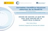 Jornadas científico-técnicas abiertas de la RedETS · abiertas de la RedETS Futuro de la Evaluación de Tecnologías Sanitarias en España y Europa Compromiso por la Calidad de