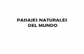 PAISAJES NATURALES DEL MUNDO · PAISAJES NATURALES DEL MUNDO Author: WinuE Created Date: 1/18/2017 9:21:18 PM ...