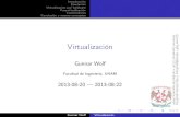 Virtualizaciónsistop.gwolf.org/laminas/04-virtualizacion.pdfIntroducción Emulación Virtualización por hardware Paravirtualización Contenedores Conclusión y nuevos conceptos Virtualización