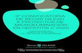 3ª CONVOCATORIA DE BECAS GILEAD A PROYECTOS DE ...ww2.aeeh.es/.../2020/06/...MICROELIMINACION-HEP-C.pdf · 3ª CONVOCATORIA DE BECAS GILEAD A PROYECTOS DE MICROELIMINACIÓN EN HEPATITIS